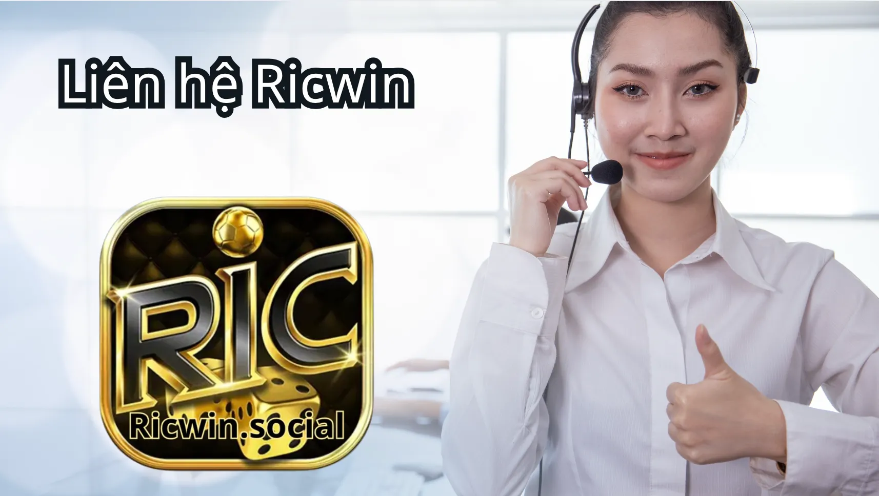 Hướng dẫn cách thức liên hệ Ricwin hiệu quả 